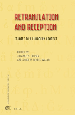 Retranslation and Reception: Studies in a European Context by Cadera, Susanne M.