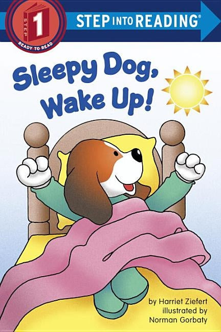 Sleepy Dog, Wake Up! by Ziefert, Harriet