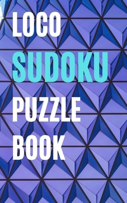 loco sudoku puzzle book: best sudoku puzzle books for adults by Klb, Mike