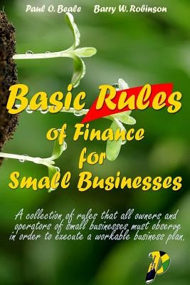 Basic Rules of Finance for Small Businesses by Robinson, Barry W.