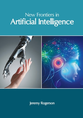 New Frontiers in Artificial Intelligence by Rogerson, Jeremy