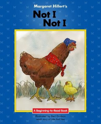 Margaret Hillert's Not I, Not I by Hillert, Margaret