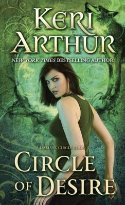 Circle of Desire by Arthur, Keri