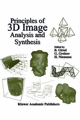 Principles of 3D Image Analysis and Synthesis by Girod, Bernd