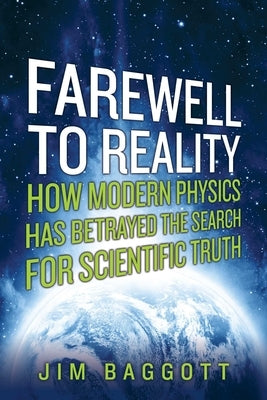 Farewell to Reality by Baggott, Jim