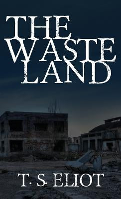 The Waste Land: The Original 1922 Edition by Eliot, T. S.