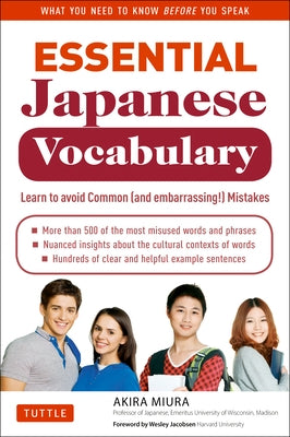 Essential Japanese Vocabulary: Learn to Avoid Common (and Embarrassing!) Mistakes: Learn Japanese Grammar and Vocabulary Quickly and Effectively by Miura, Akira