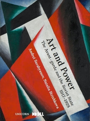 Art and Power: The Russian Avant-Garde Under Soviet Rule, 1917-1928 by Strizhkova, Natalya