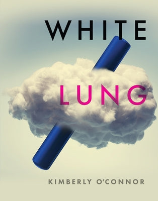 White Lung by O'Connor, Kimberly