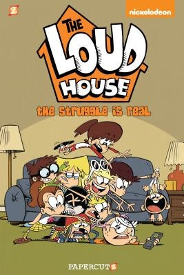 The Loud House: The Struggle Is Real by The Loud House Creative Team