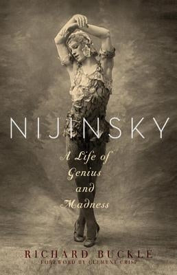 Nijinsky: A Life of Genius and Madness by Buckle, Richard