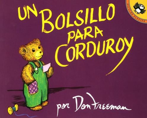 Un Bolsillo Para Corduroy = A Pocket for Corduroy by Freeman, Don