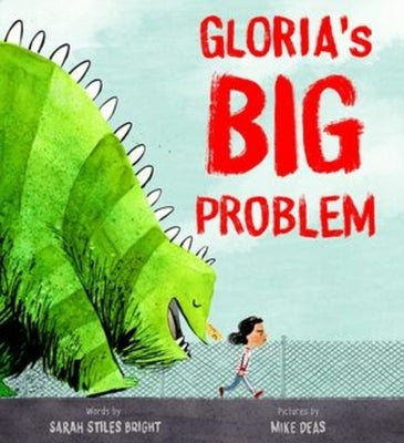 Gloria's Big Problem by Bright, Sarah Stiles