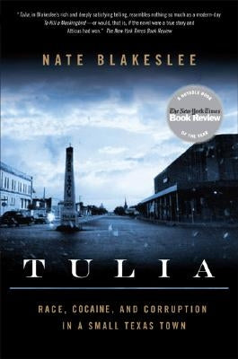 Tulia: Race, Cocaine, and Corruption in a Small Texas Town by Blakeslee, Nate