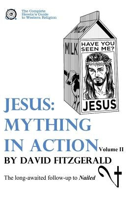 Jesus: Mything in Action, Vol. II by Fitzgerald, David