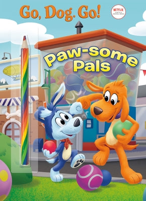 Paw-Some Pals (Netflix: Go, Dog. Go!) by Golden Books