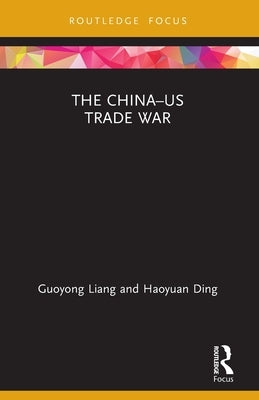The China-Us Trade War by Liang, Guoyong