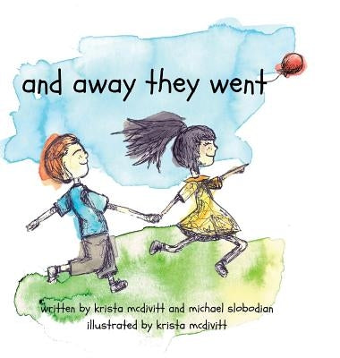 and away they went: a saskatchewan adventure by McDivitt, Krista