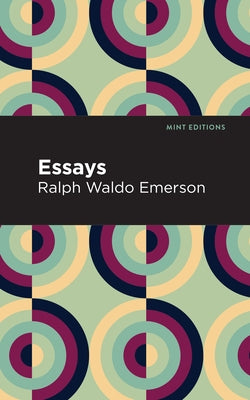 Essays: Ralph Waldo Emerson by Emerson, Ralph Waldo