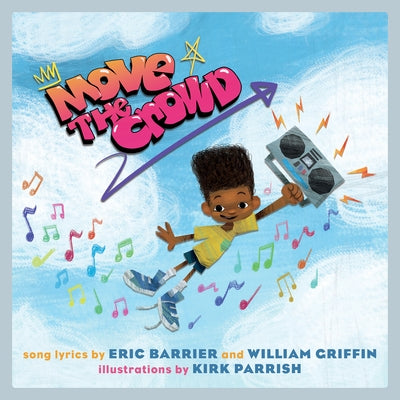 Move the Crowd: A Children's Picture Book by Barrier, Eric