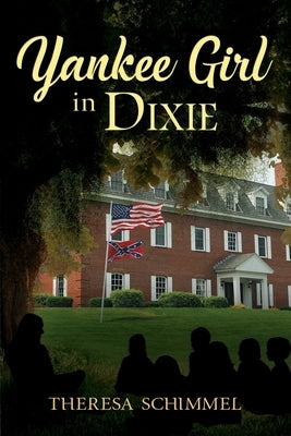 Yankee Girl in Dixie by Schimmel, Theresa