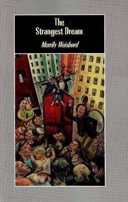 The Strangest Dream: Canadian Communists, the Spy Trials, and the Cold War by Weisbord, Merrily