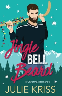 Jingle Bell Beard: Kringle Family Christmas, Book 3 by Kriss, Julie