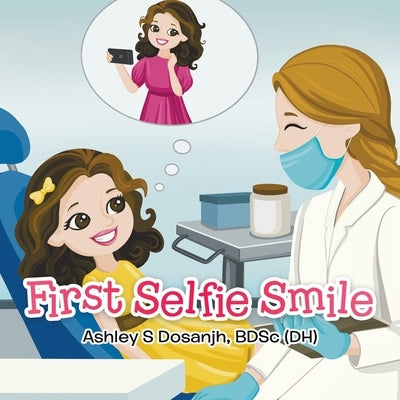 First Selfie Smile by Dosanjh, Bdsc (Dh) Bdsc (Dh)