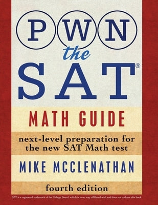 PWN the SAT: Math Guide by McClenathan, Mike