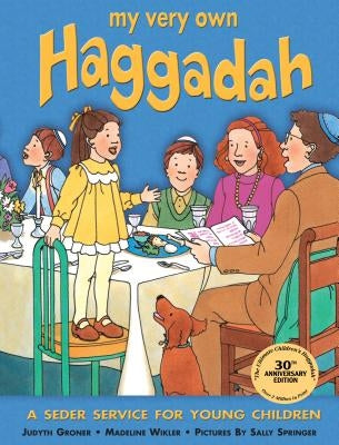 My Very Own Haggadah: A Seder Service for Young Children by Wikler, Madeline