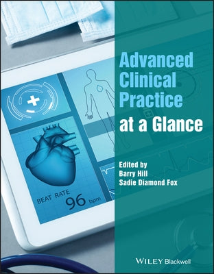 Advanced Clinical Practice at a Glance by Hill, Barry