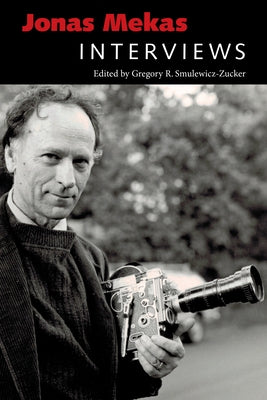 Jonas Mekas: Interviews by Smulewicz-Zucker, Gregory R.