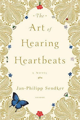 The Art of Hearing Heartbeats by Sendker, Jan-Philipp