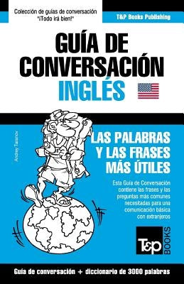 Guía de Conversación Español-Inglés y vocabulario temático de 3000 palabras by Taranov, Andrey