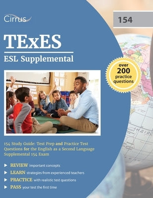 TExES ESL Supplemental 154 Study Guide: Test Prep and Practice Test Questions for the English as a Second Language Supplemental 154 Exam by Cox