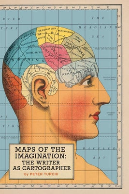 Maps of the Imagination: The Writer as Cartographer by Turchi, Peter