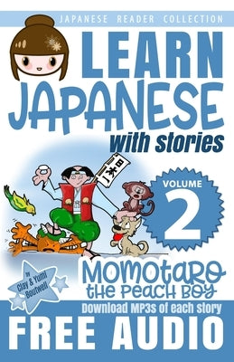 Japanese Reader Collection Volume 2: Momotaro, the Peach Boy by Boutwell, Yumi