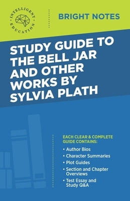 Study Guide to The Bell Jar and Other Works by Sylvia Plath by Intelligent Education