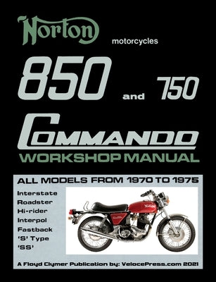 Norton 850 and 750 Commando Workshop Manual All Models from 1970 to 1975 (Part Number 06-5146) by Clymer, Floyd