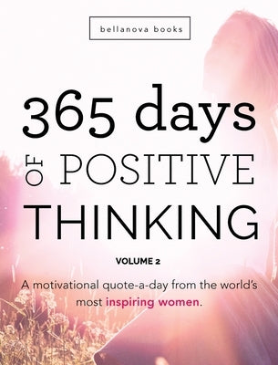 365 Days of Positive Thinking: Volume 2 by Kellett