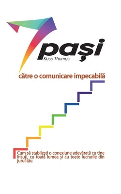 7 pa&#537;i c&#259;tre o comunicare impecabil&#259; (Romanian) by Thomas, Kass