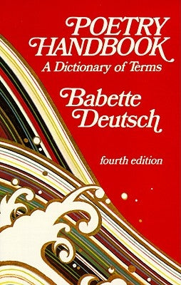 Poetry Handbook: A Dictionary of Terms by Deutsch, Babette