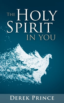 The Holy Spirit in You NEW EDITION by Prince, Derek