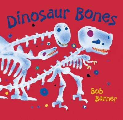 Dinosaur Bones by Barner, Bob