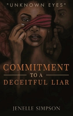 Commitment To A Deceitful Liar by Simpson, Jenelle