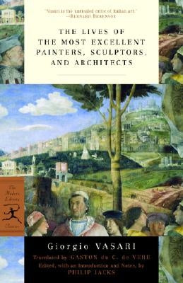 Lives of the Most Eminent Painters, Sculptors and Architects by Vasari, Giorgio
