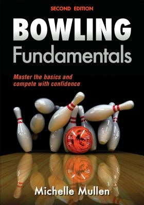 Bowling Fundamentals by Mullen, Michelle