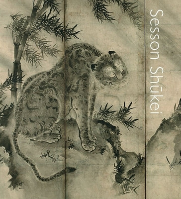 Sesson Shukei: A Zen Monk-Painter in Medieval Japan by Feltens, Frank