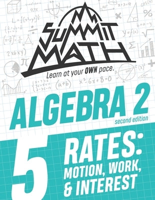 Summit Math Algebra 2 Book 5: Rates: Motion, Work and Interest by Joujan, Alex