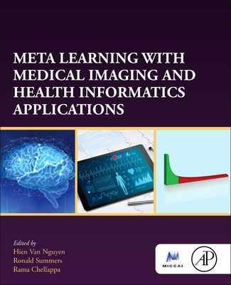 Meta Learning with Medical Imaging and Health Informatics Applications by Nguyen, Hien Van